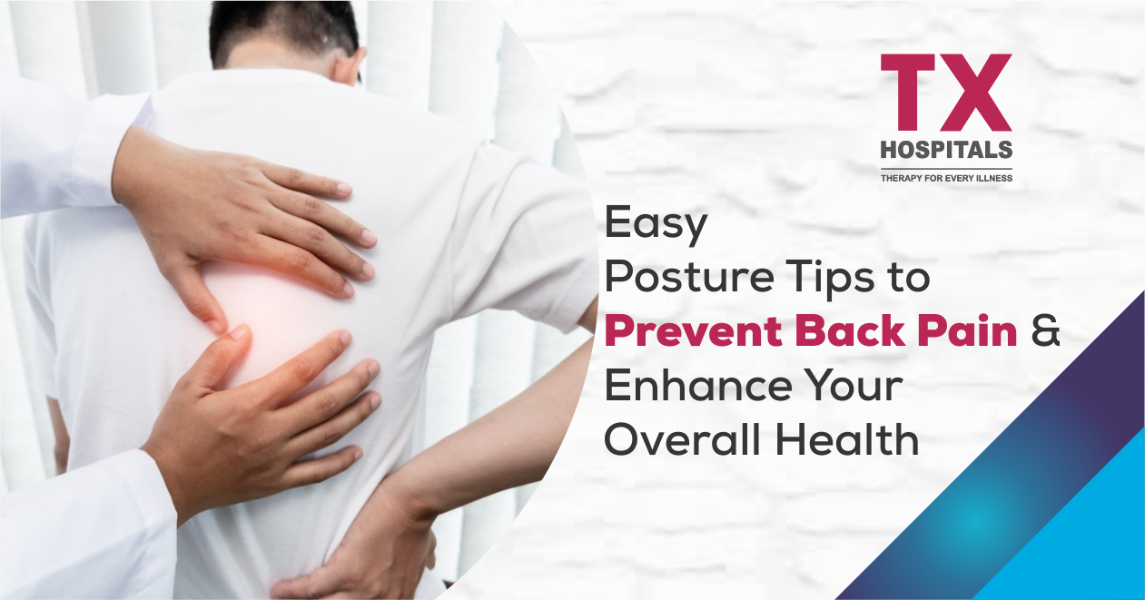 Easy Posture Tips to Prevent Back Pain and Enhance Your Overall Health